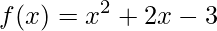 f(x)=x^{2}+2x-3