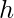 h