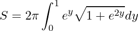 \displaystyle S=2\pi\int_{0}^{1} e^{y}\sqrt{1+e^{2y}}dy