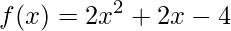 f(x)=2x^{2}+2x-4