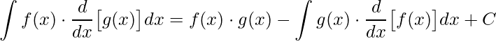 \displaystyle \int f(x)\cdot \frac{d}{dx}\big[g(x)\big]dx=f(x)\cdot g(x)-\int g(x)\cdot\frac{d}{dx}\big[f(x)\big]dx+C