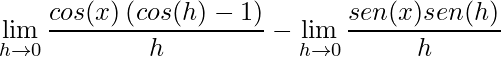 \displaystyle\lim\limits_{h\rightarrow 0}\frac{cos(x)\left (cos(h)-1 \right )}{h}-\lim\limits_{h\rightarrow 0}\frac{sen(x)sen(h)}{h}