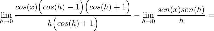 \displaystyle\lim\limits_{h\rightarrow 0}\frac{cos(x) \Big(cos(h)-1\Big) \Big(cos(h)+1 \Big)}{h\Big(cos(h)+1\Big)}-\lim\limits_{h\rightarrow 0}\frac{sen(x)sen(h)}{h}=