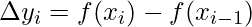 \Delta y_{i}=f(x_{i})-f(x_{i-1})