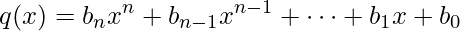 q(x)=b_{n}x^{n}+b_{n-1}x^{n-1}+\cdots+b_{1}x+b_{0}