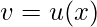 v= u(x)
