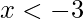 x<-3