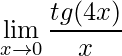 \displaystyle\lim\limits_{x \rightarrow 0}\frac{tg(4x)}{x}