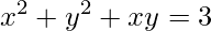 x^{2}+y^{2}+xy=3