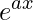 e^{ax}