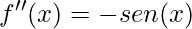 f''(x)=-sen(x)