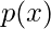 p(x)