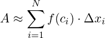 \displaystyle A\approx \sum_{i=1}^{N}f(c_{i})\cdot \Delta x_{i}