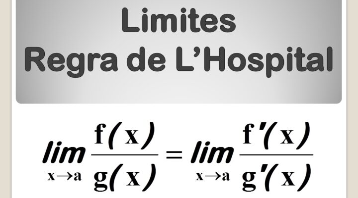 Regra de L’Hospital definição e exemplos resolvidos