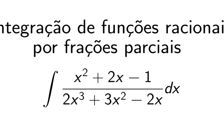 Integração de funções racionais por frações parciais